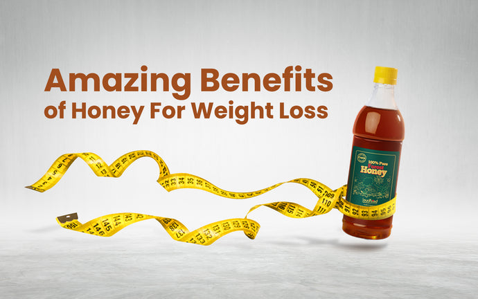 Amazing Benefits of Honey For Weight Loss