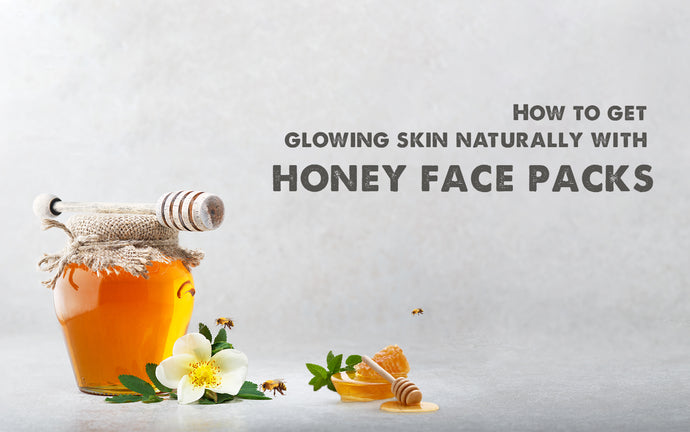 How to get Glowing Skin Naturally with Honey Face Packs